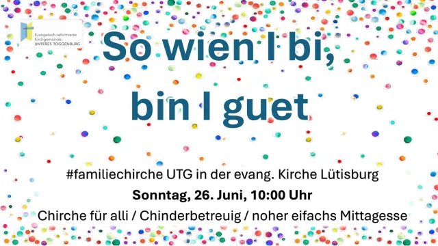 2025-06-22; Plakat 16-9-page-001 (Foto: Evang. UTG; Lea Solenthaler) 2025-06-22; Plakat 16-9-page-001 (Foto: Evang. UTG; Lea Solenthaler)